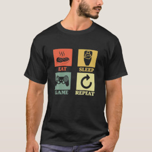 Eat Sleep Game Wiederholung Funny Gamer Geschenke  T-Shirt