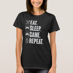 Eat Sleep Game Wiederholung Funny Video Gamer Gesc T-Shirt