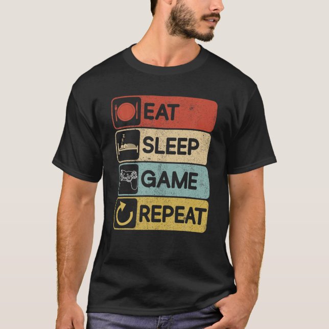Eat Sleep Game Wiederholung Gaming Event Geburtsta T-Shirt (Vorderseite)