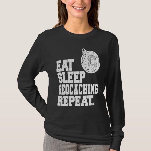 Eat Sleep Geocaching Repeat Geocache Geocacher  1 T-Shirt (Vorderseite)