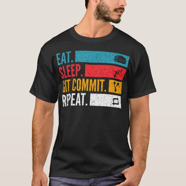 Eat Sleep Git Commit Repeat - Open-Source-Entwickl T-Shirt (Vorderseite)