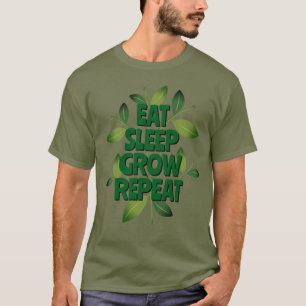 Eat Sleep Grow Repeat T-shirt pour homesteader
