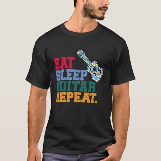 Eat Sleep Guitar Repeat Guitar Player Guitarist T-Shirt (Vorderseite)