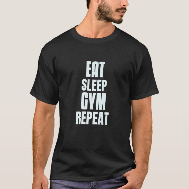 Eat Sleep Gym Repeat  Back Gym T-Shirt (Vorderseite)