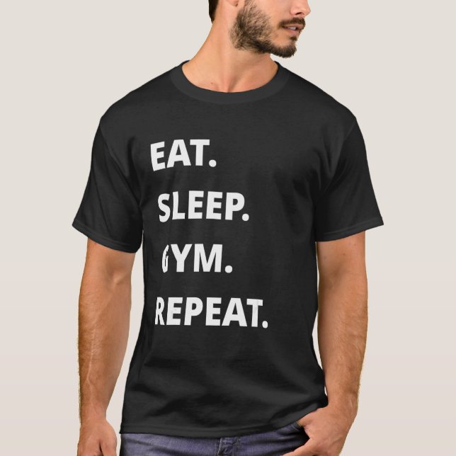 Eat Sleep Gym Repeat T-Shirt (Vorderseite)