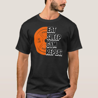 Eat Sleep Gym Repeat Workout-Shirt | Fitness T-Shi T-Shirt