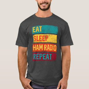 Eat Sleep Ham Radio Repeat T-Shirt