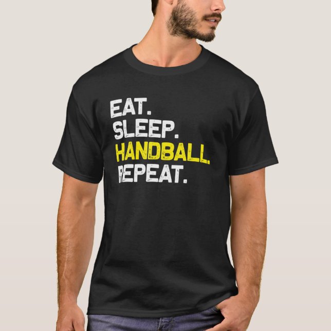 Eat Sleep Handball Wiederholen Funny Geschenk T-Shirt (Vorderseite)