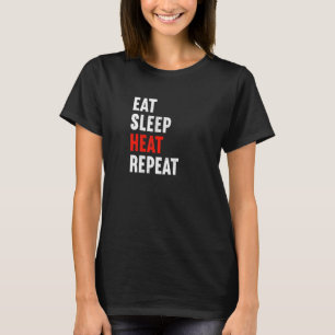 Eat Sleep Heat Repeat Heizingenieur Klempner Pip T-Shirt