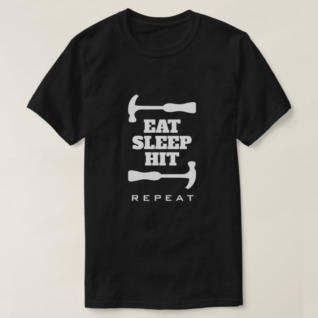 Eat Sleep Hit Répéter t-shirt drôle pour menuisier (Design devant)