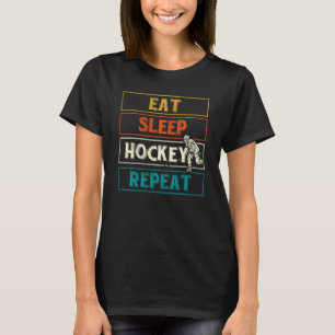 Eat Sleep Hockey Repeat Hockey Player Funny Ice H T-Shirt