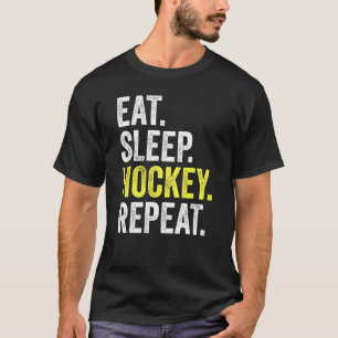 Eat Sleep Hockey Wiederholung Eishockey Fan T-Shirt
