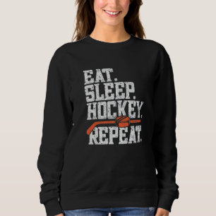 Eat Sleep Hockey Wiederholung Eishockey Sweatshirt