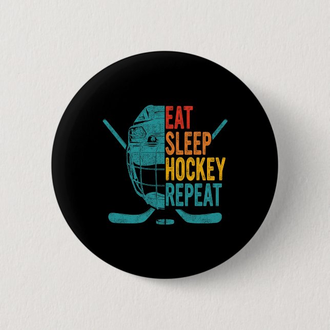 Eat Sleep Hockey Wiederholung Hockey Spaß Eishocke Button (Vorderseite)