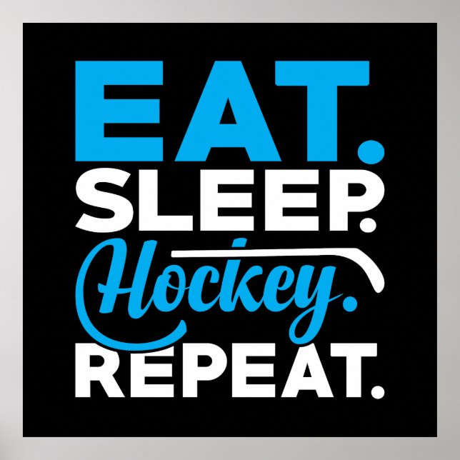 Eat Sleep Hockey Wiederholung Poster (Vorne)