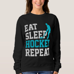 Eat Sleep Hockey Wiederholung Sweatshirt