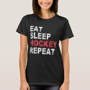 Eat Sleep Hockey Wiederholung T-Shirt