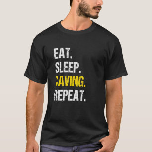 Eat Sleep Höhle Wiederholung Höhlenspeläologie Spe T-Shirt