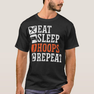 Eat Sleep Hoops Wiederholung Basketball Hoop Junki T-Shirt