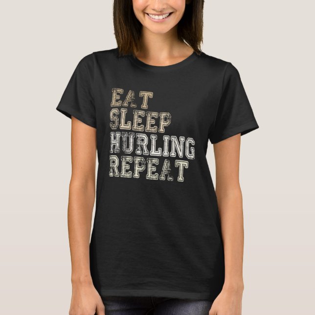 Eat Sleep Hurling Repeat Irleand Camogie Hurling P T-Shirt (Vorderseite)