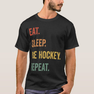Eat Sleep Ice Hockey Wiederholung Funny Ice Hockey T-Shirt