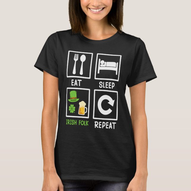 Eat Sleep Irish Folk Repeat St  Patrick's Day     T-Shirt (Vorderseite)