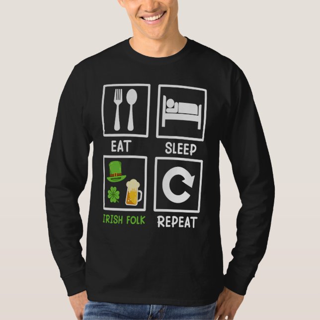 Eat Sleep Irish Folk Repeat St  Patrick's Day     T-Shirt (Vorderseite)