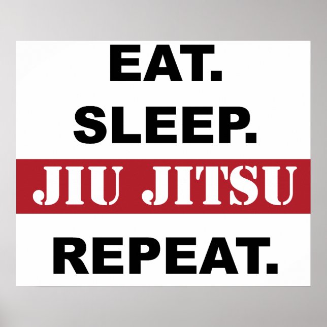 Eat. Sleep. Jiu Jitsu. Repeat. Poster (Vorne)