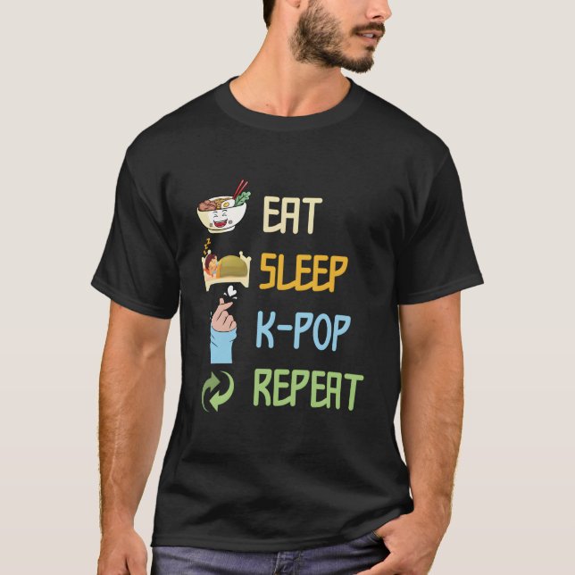 Eat Sleep K-Pop Repeat Korean Pop Music South Kore T-Shirt (Vorderseite)