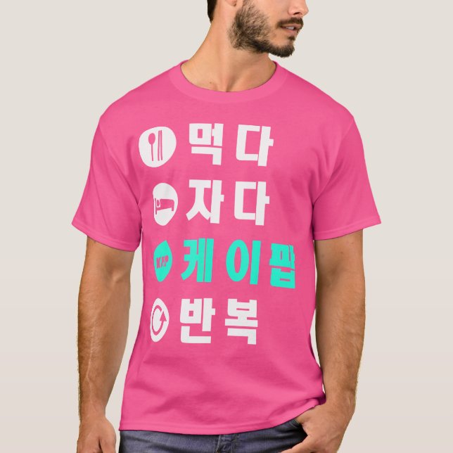 Eat Sleep K-Pop Wiederholen Shirt Hangul Koreanisc (Vorderseite)