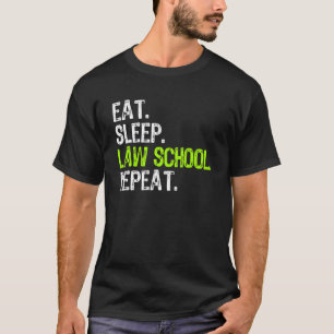 Eat Sleep Law School Wiederholung Anwaltsstudentin T-Shirt