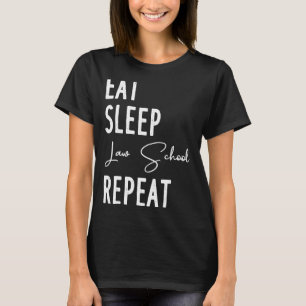 Eat Sleep Law Wiederholung Funny Anwalt Law School T-Shirt