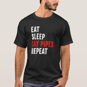 Eat Sleep Lay Pipes Repeat Plumber Heizanlage T-Shirt