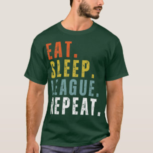 Eat Sleep League wiederholen Sportspiel Gaming 1 T-Shirt