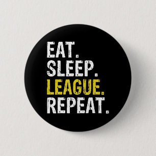 Eat Sleep League wiederholen Sportspiel Gaming Ges Button