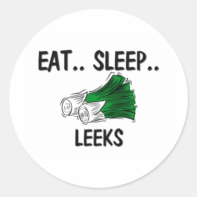 Eat Sleep LEEKS Runder Aufkleber (Vorderseite)