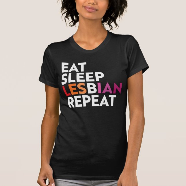 EAT SLEEP LESBIAN WIEDERHOLEN T-Shirt (Vorderseite)