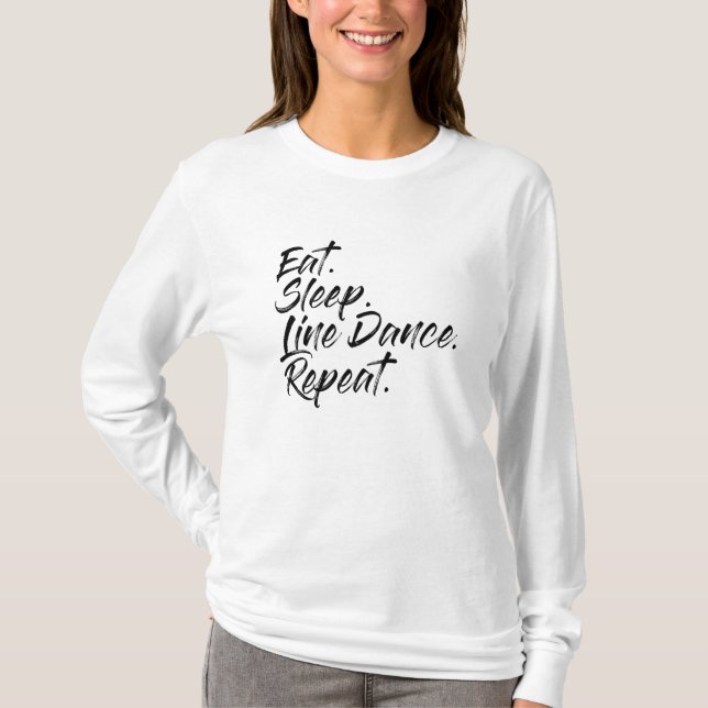 Eat Sleep Line Tanz Wiederholung T-Shirt (Vorderseite)