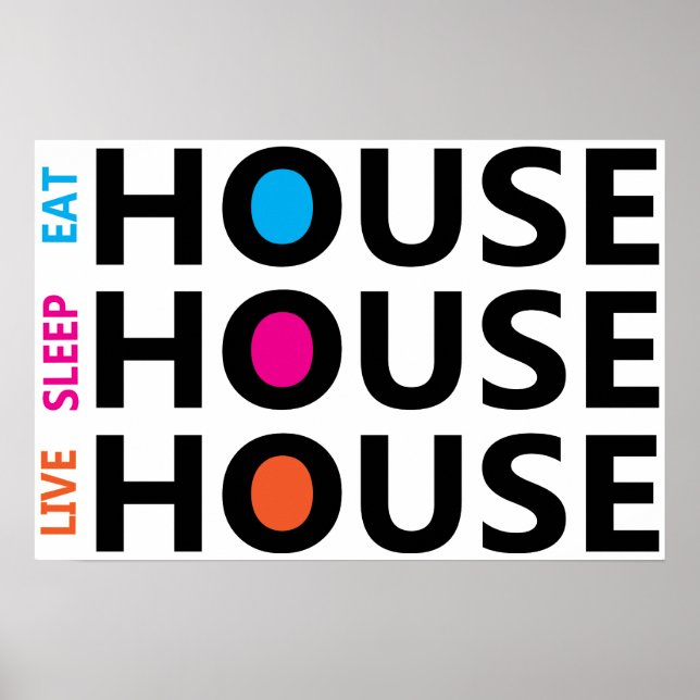 Eat Sleep Live House Poster (Vorne)