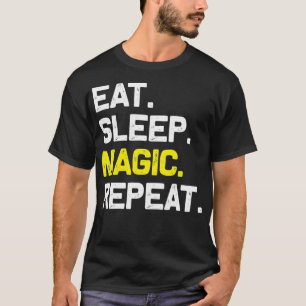Eat Sleep Magic Wiederholung Funny Magician Gesche T-Shirt