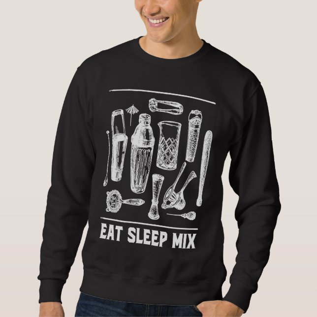 Eat Sleep Mix Bartender Sayings Bartending Quotes  Sweatshirt (Vorderseite)