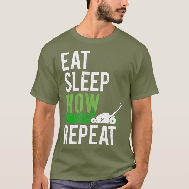 Eat Sleep Mow Wiederholen Funny Grass Mowing T-Shirt (Vorderseite)