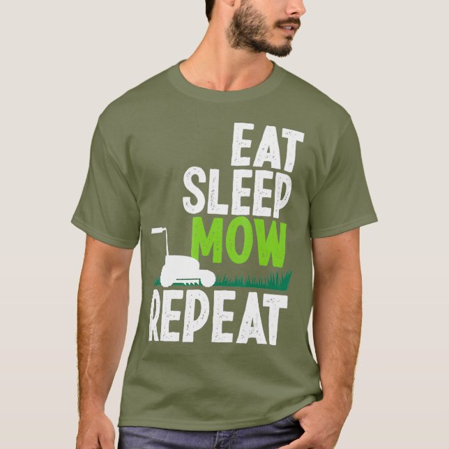 Eat Sleep Mow Wiederholung Funny Lawn Mäher Gärtne T-Shirt (Vorderseite)
