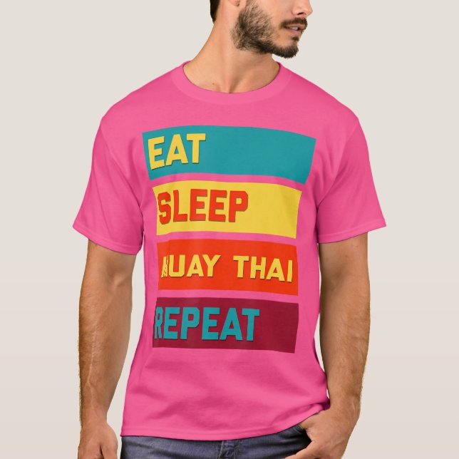 Eat Sleep Muay Thai Repeat Edition T-Shirt (Vorderseite)
