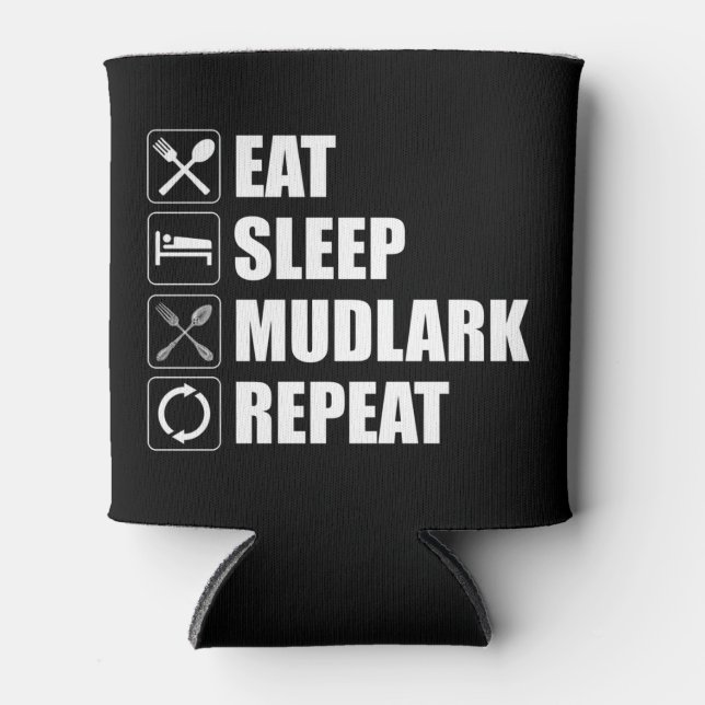 Eat Sleep Mudlark Wiederholung Dosenkühler (Vorderseite)