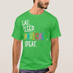 Eat Sleep Musical Repeat Musical T-Shirt