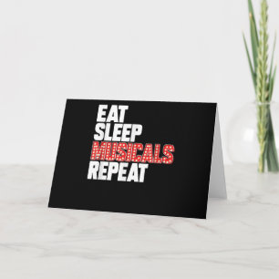 Eat Sleep Musicals Repeat Broadway Schauspieler Sc Karte