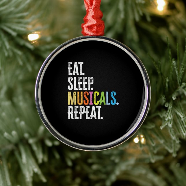 Eat Sleep Musicals wiederholen Ornament Aus Metall (Baum)