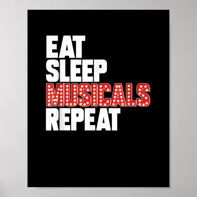Eat Sleep Musicals wiederholen Poster (Vorne)
