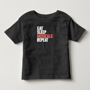 Eat Sleep Musicals Wiederholung Broadway Schauspie Kleinkind T-shirt